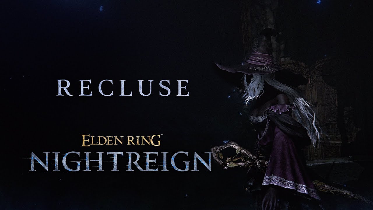 ELDEN RING NIGHTREIGN | Recluse Character Trailer - YouTube